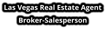 Las Vegas Real Estate Agent Broker-Salesperson